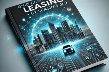 Ghid complet de leasing auto pe firmă – cum să cumperi mașină în leasing pentru companie